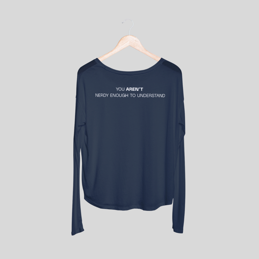 ‘You Aren’t Nerdy Enough to Understand’ | Unisex Long-Sleeves T-Shirt