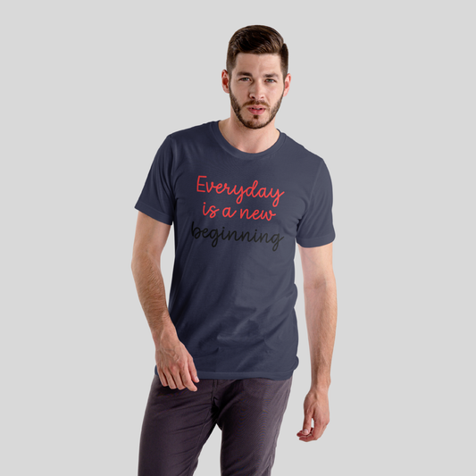 Everyday is a new beginning - Unisex Pure Cotton T-Shirt