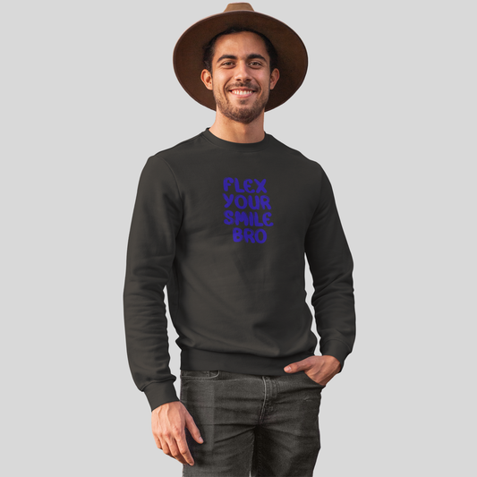 Flex your smile bro - Unisex Sweatshirt
