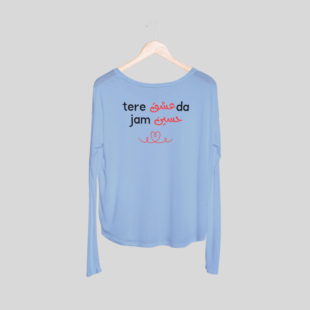 ‘Tere Ishq Da Jam Haseen’ | Heartbroken | Unisex Long-Sleeves T-Shirt